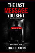 The Last Message You Sent: A Novel of Secrets, Lies, and Memory
