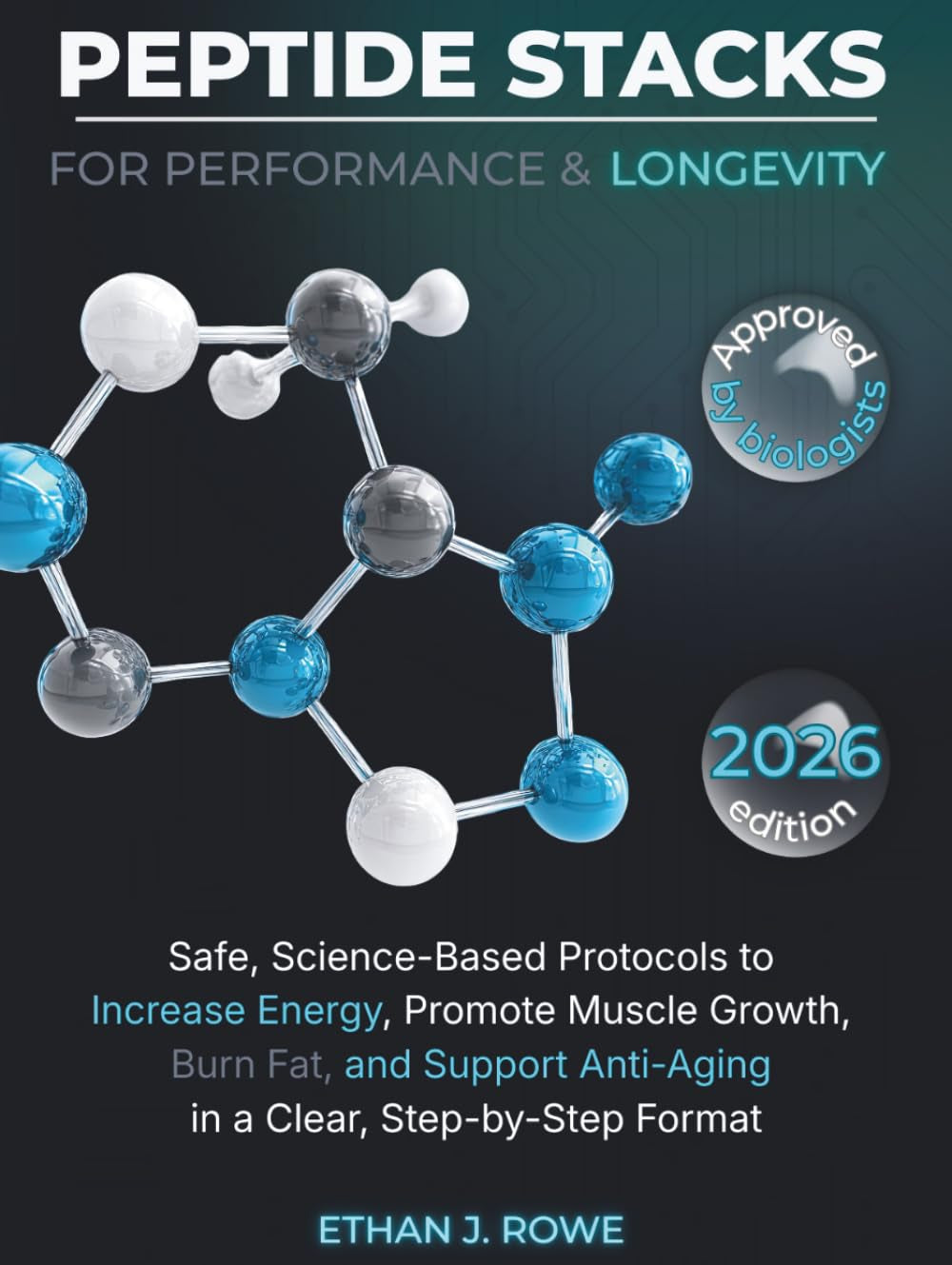 Peptide Stacks for Performance & Longevity: Safe, Science-Based Protocols to Increase Energy, Promote Muscle Growth, Burn Fat, and Support Anti-Aging in a Clear, Step-by-Step Format
