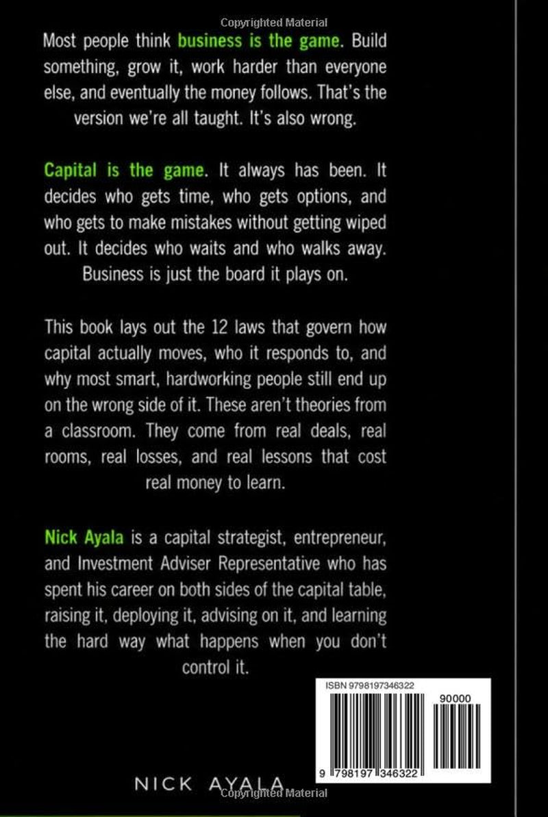 Capital Is the Game: Business Is Just the Board: The 12 Laws of Capital