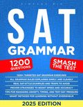 SAT GRAMMAR: Your ultimate study guide to mastering grammar rules, correcting common mistakes, and boosting your score to over 700 | Proven strategies, smart tricks, and targeted questions for guarant
