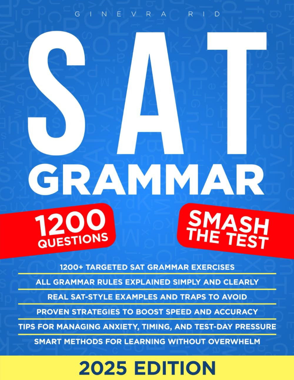 SAT GRAMMAR: Your ultimate study guide to mastering grammar rules, correcting common mistakes, and boosting your score to over 700 | Proven strategies, smart tricks, and targeted questions for guarant