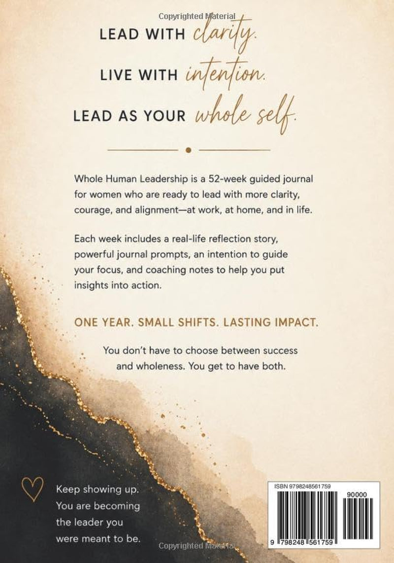 Whole Human Leadership: The Inner Work of Leadership in Practice: A 52 Week Guided Journal for Women Leading at Work, Home, and Life