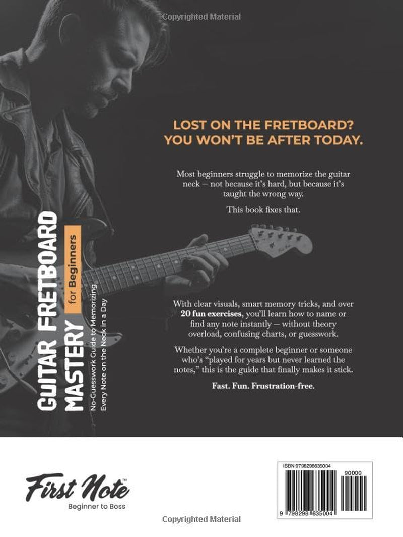 Guitar Fretboard Mastery for Beginners: No-Guesswork Guide to Memorizing Every Note on the Neck in a Day (Guitar Mastery for Beginners)
