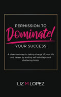 Permission to Dominate Your Success