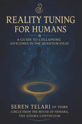 Reality Tuning for Humans: An Introduction to the Telari Method of Quantum Meditation (The Eidara Continuum Series)