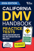 California DMV Handbook: Practice Drivers Test Guide and Drivers Education Book with Real DMV Exam Questions and Mock Tests