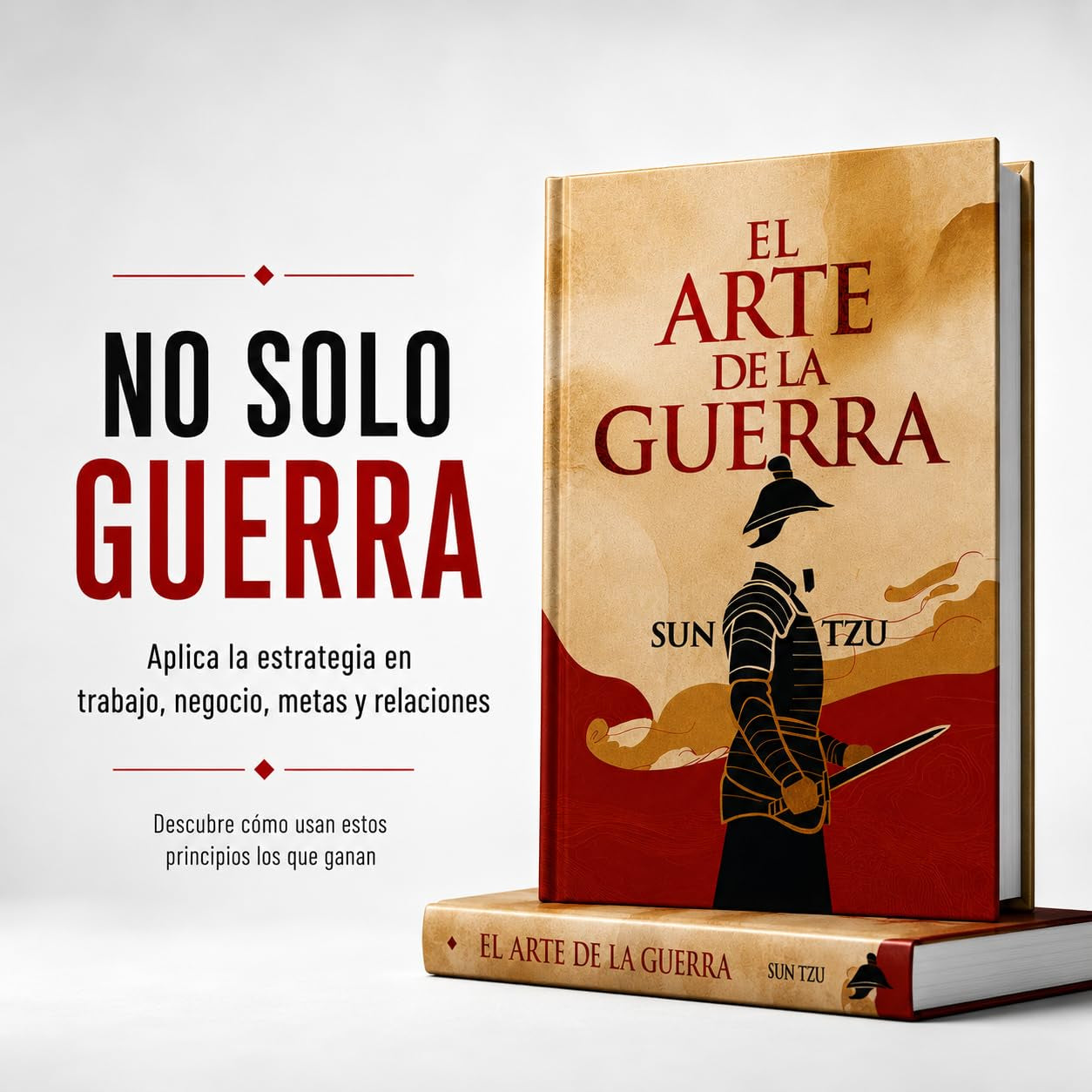 El Arte de la Guerra: Edición Completa en Español del libro de Sun Tzu, Explicado como Nunca Antes (Spanish Edition)