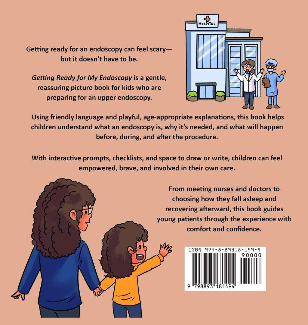 Getting Ready for My Endoscopy: An Endoscopy Book for Kids - Preparation and Recovery