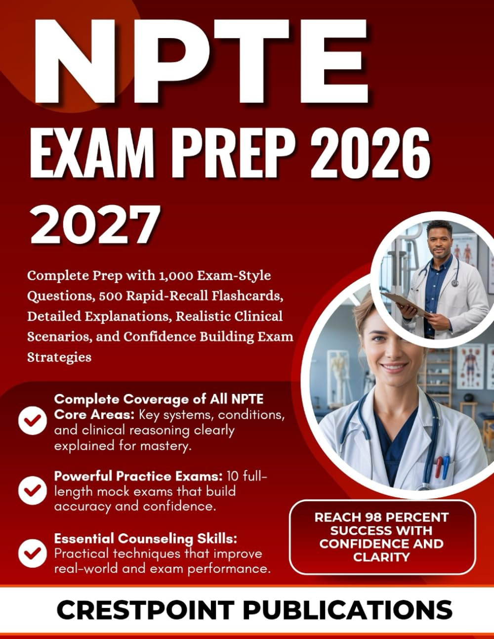 NPTE EXAM PREP 2026-2027: Complete Prep with 1,000 Exam-Style Questions, 500 Rapid-Recall Flashcards, Detailed Explanations, Realistic Clinical Scenarios, and Confidence Building Exam Strategies