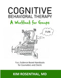 Cognitive Behavioral Therapy: A Workbook for Groups: (Fun, Evidence-Based Handouts for Counselors and Clients)