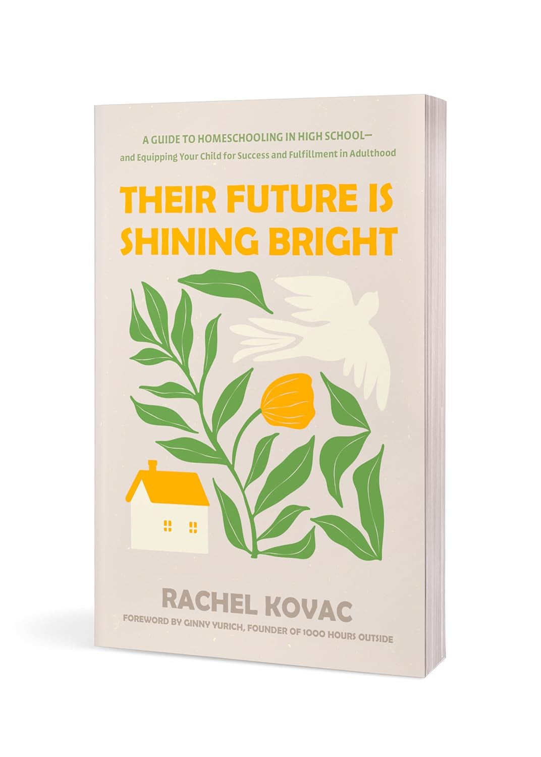 Their Future Is Shining Bright: A Guide to Homeschooling in High School -- and Equipping Your Child for Success and Fulfillment in Adulthood