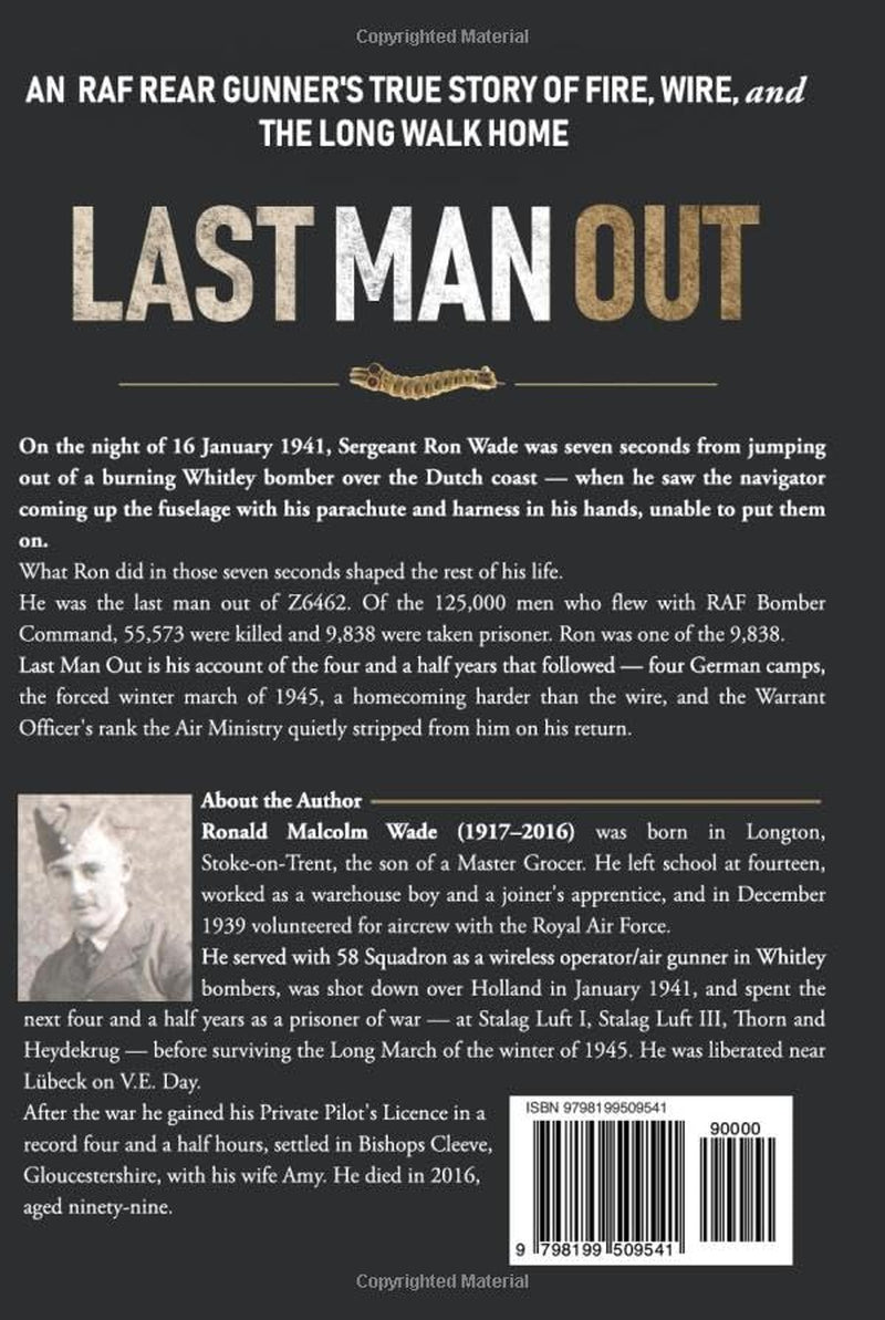 Last Man Out: An RAF Rear Gunner's True Story of Fire, Wire, and the Long Walk Home