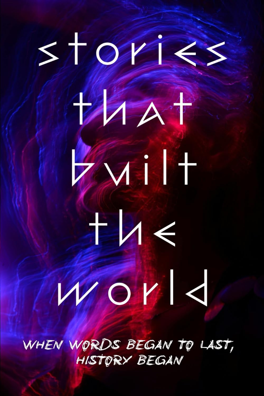 Stories That Built The World