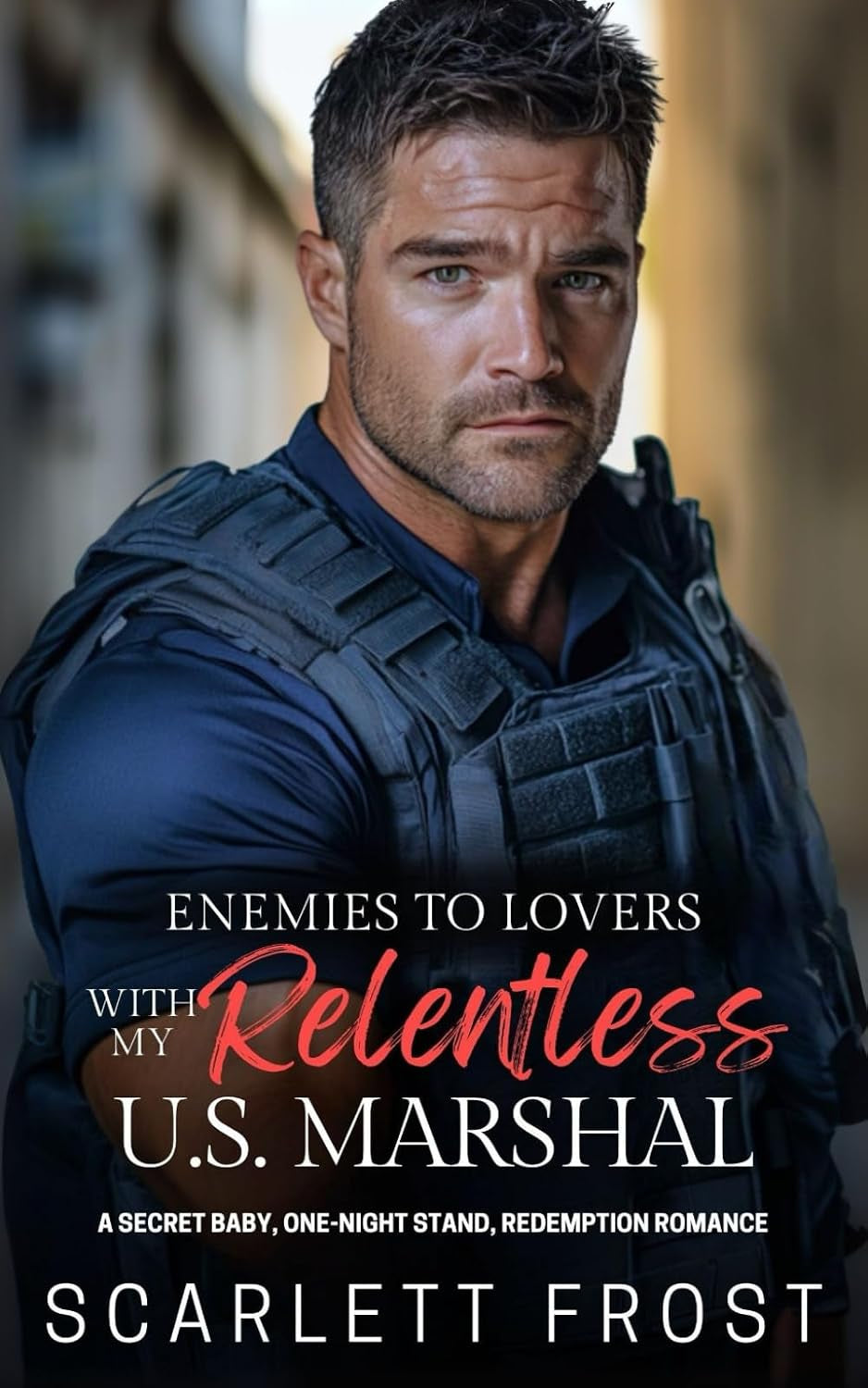 ENEMIES TO LOVERS WITH MY RELENTLESS U.S. MARSHAL: Secret Baby, One-Night Stand, Redemption Romance
