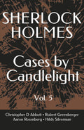 SHERLOCK HOLMES Cases By Candlelight (Vol. 5) (The Watson Chronicles)