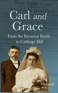 Carl and Grace: From the Bavarian Forest to Cabbage Hill