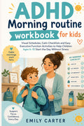 ADHD Morning Routine Workbook for Kids: Calm, Visual and Easy Daily Routines for Children Ages 6-10 | Checklists, Rewards and Executive Function Activities