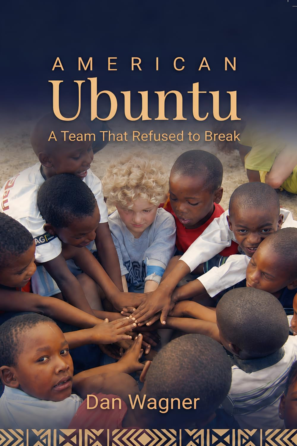American Ubuntu: A Team That Refused to Break