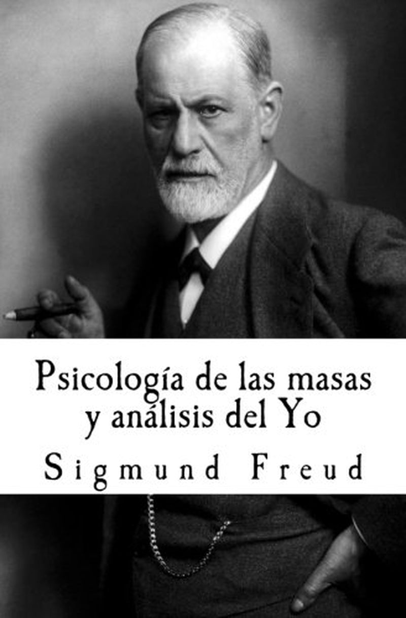 Psicología de las masas y análisis del Yo (Spanish Edition)
