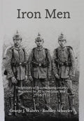 Iron Men: The History of Braunschweig Infantry Nr. 92 in the Great War 1914-1918