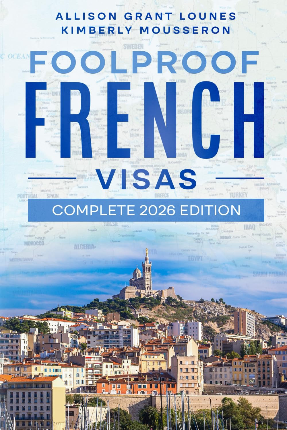 Foolproof French Visas: Complete 2026 Edition