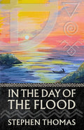 In the Day of the Flood: Book One of the Four Lights Cycle