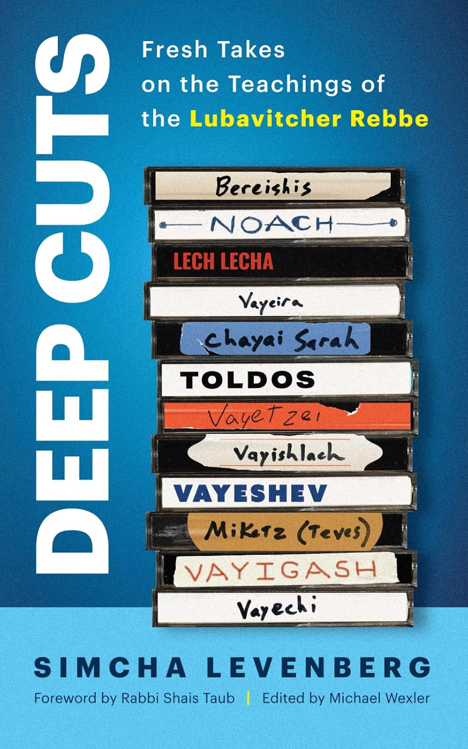 Deep Cuts: Fresh Takes on the Teachings of the Lubavitcher Rebbe (Book 1-Bereishis/Genesis)