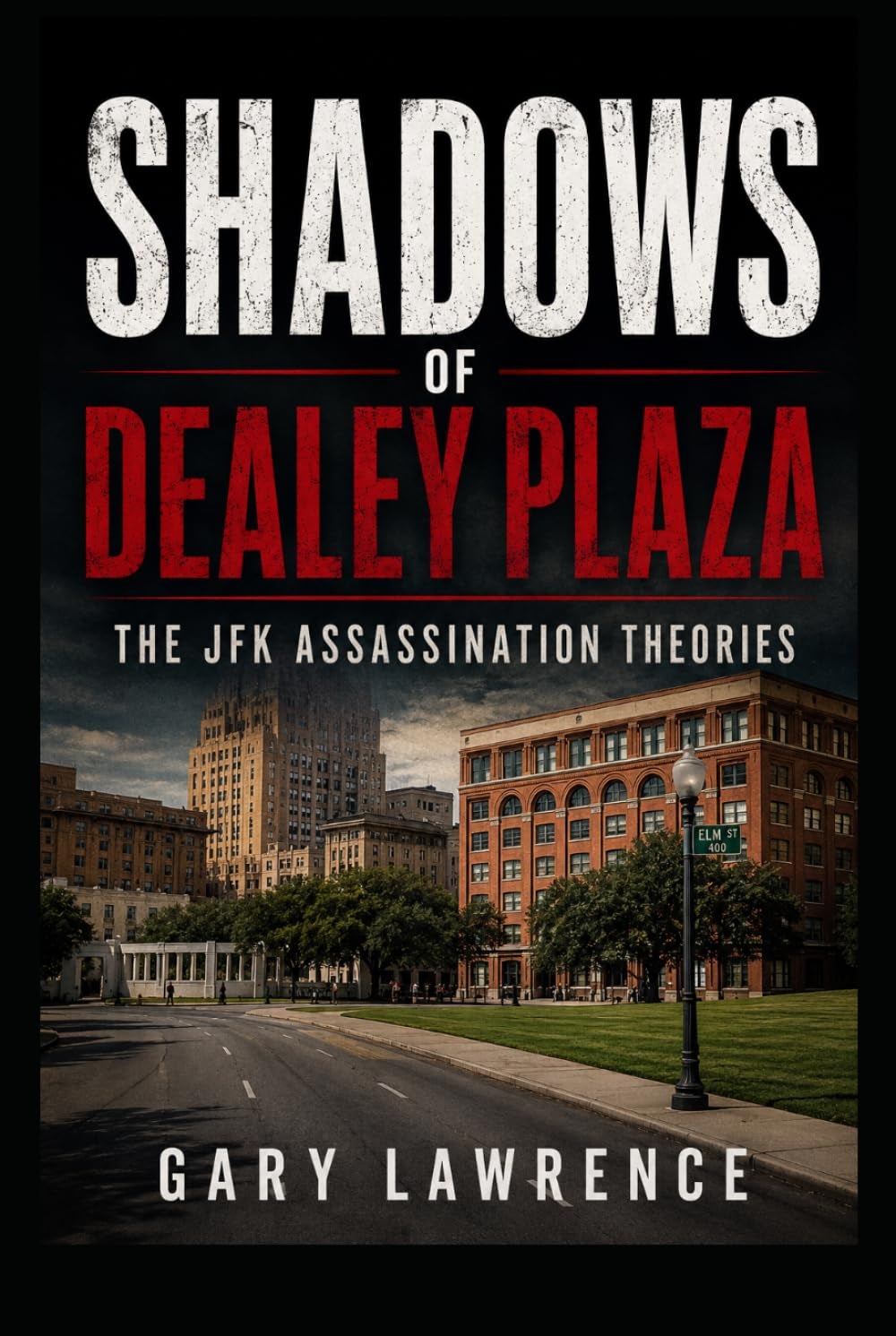 Shadows of Dealey Plaza: The JFK Assassination Theories