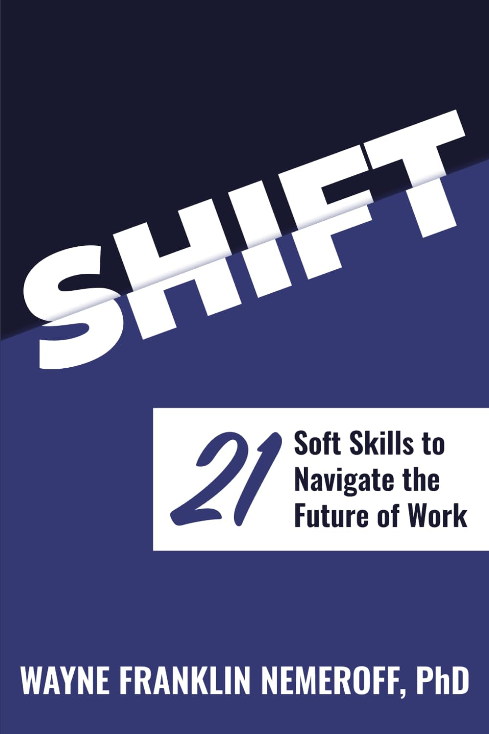 SHIFT: 21 Soft Skills to Navigate the Future of Work