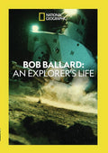 Bob Ballard: An Explorer's Life