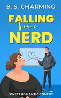 Falling for a Nerd: Sweet Romantic Comedy (The Matchmaker Files)