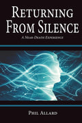 Returning from Silence: A Near-Death Experience
