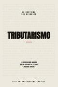 Tributarismo: La doctrina del desgaste (Spanish Edition)