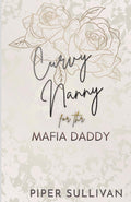 Curvy Nanny for the Mafia Daddy: A Second Chance Single Dad & the Nanny Romance (Curvy Nannies for Single Dads)