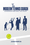 The Modern Tennis Coach: Leadership Beyond The Court