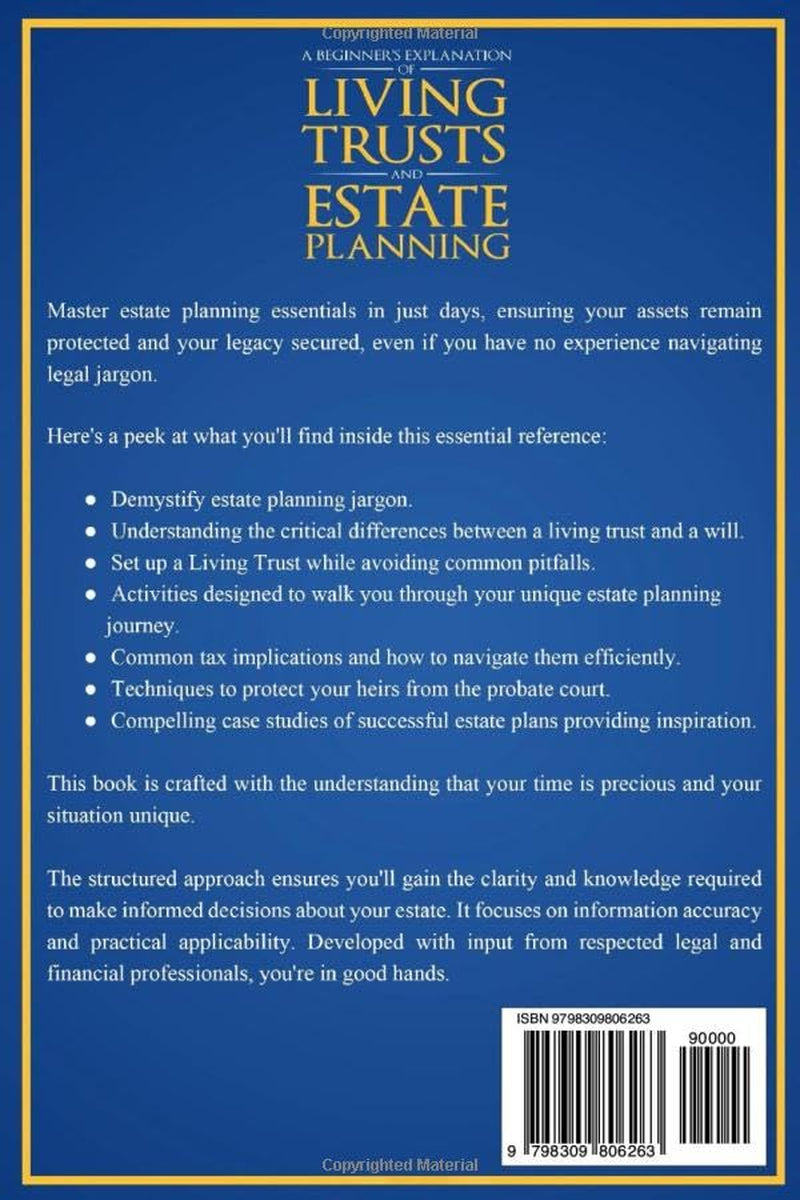 A Beginner’s Explanation of Living Trusts and Estate Planning: How to Save Money on Probate & Taxes, Explore Inheritance Planning, Understand How to Protect Your Assets & Safeguard Your Legacy