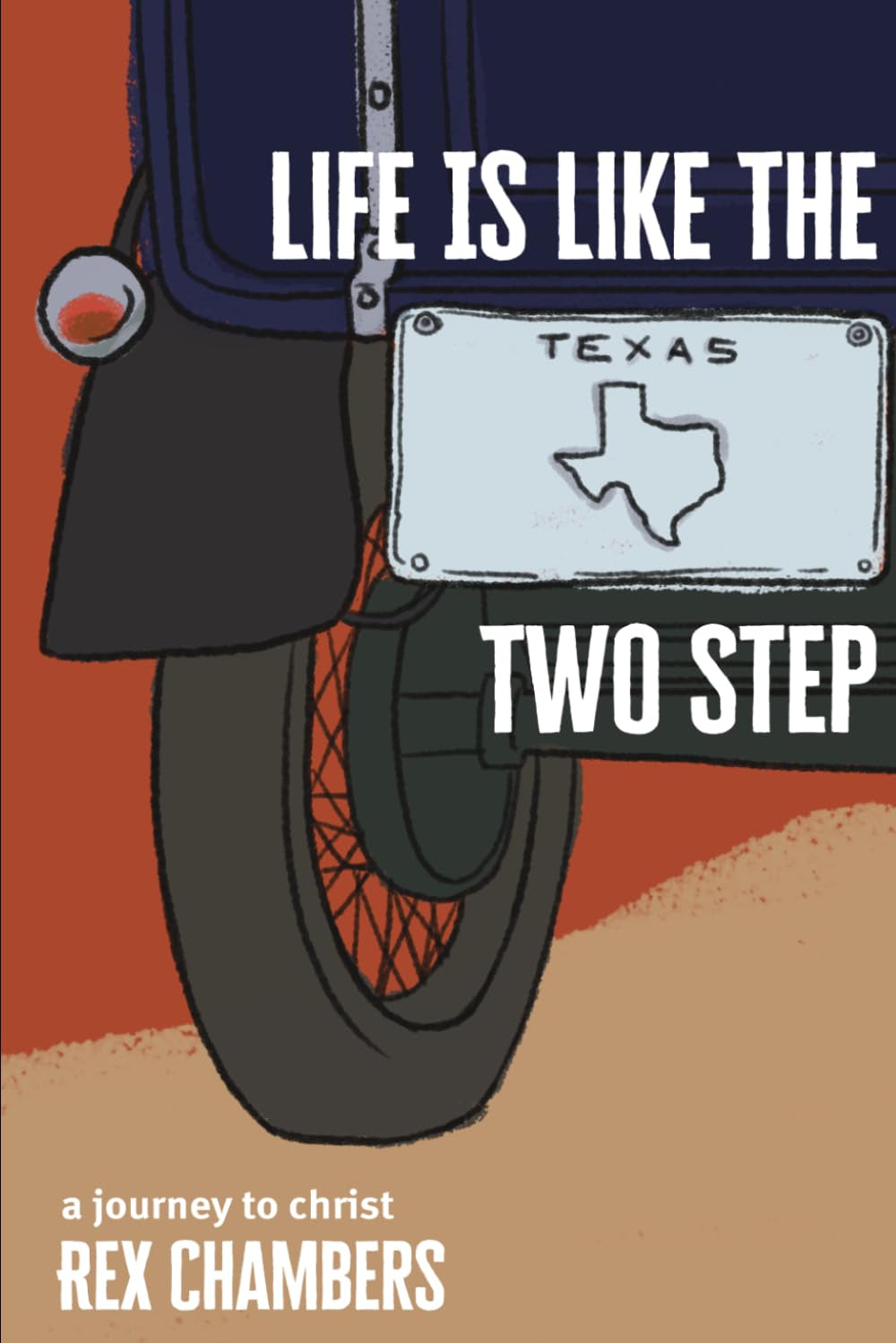 Life Is Like the Texas Two-Step: A Journey to Christ