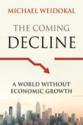 The Coming Decline: A World Without Economic Growth