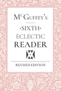 McGuffey's Sixth Eclectic Reader