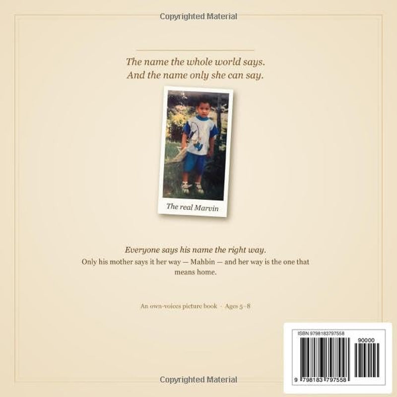 The Way My Mother Says My Name: Mahbin: A Picture Book About a Biracial Boy, His Korean Mom, and the Name That Means Home