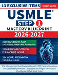 USMLE Step 1 Mastery Blueprint: The Ultimate High-Yield Study Guide with 2,500 Practice Questions and Detailed Explanations + Strategies and Insights for Focused Confidence (10 Full Mock Tests)