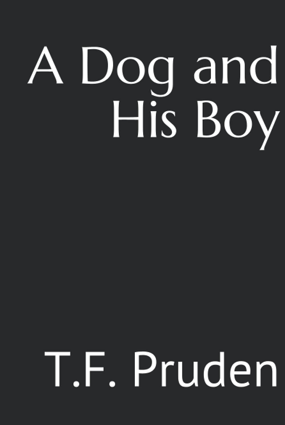 A Dog and His Boy