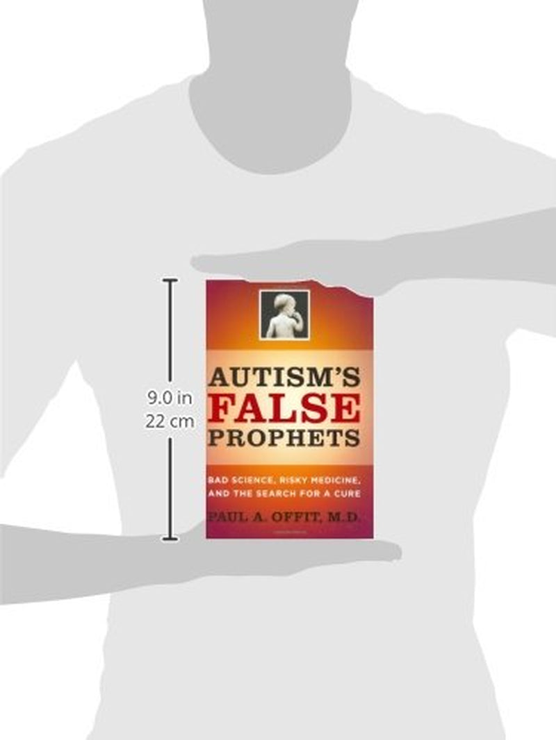 Autism's False Prophets: Bad Science, Risky Medicine, and the Search for a Cure