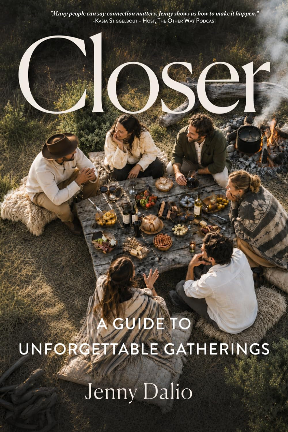 Closer: A Guide To Unforgettable Gatherings