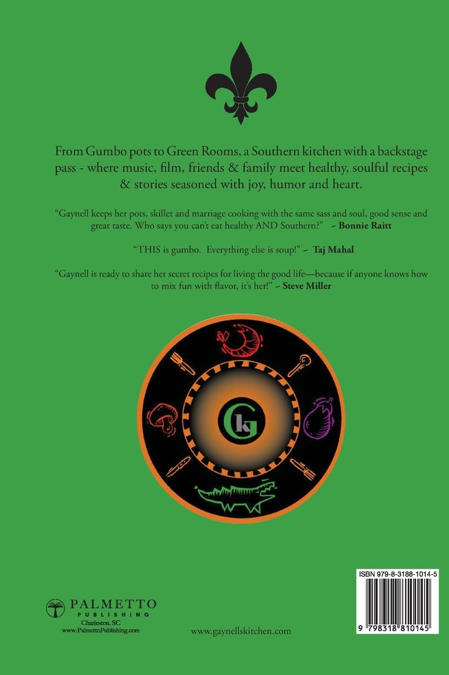 Gaynell’s Kitchen - Down Home Cooking from A Wayward Southern Belle: Stories & Recipes - A Life in Music and Film