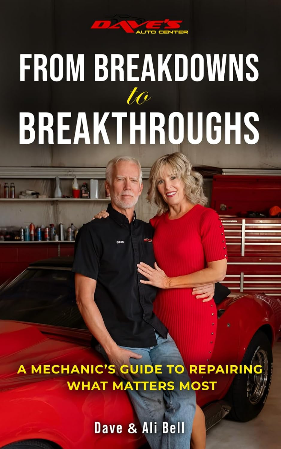 From Breakdowns to Breakthroughs: A Mechanic's Guide to Repairing What Matters Most