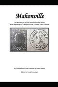Mahonville: The building of an Irish-American Family Ranch & the Beginning of "A Beautiful View" - Buena Vista, Colorado