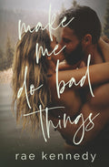 Make Me do Bad Things