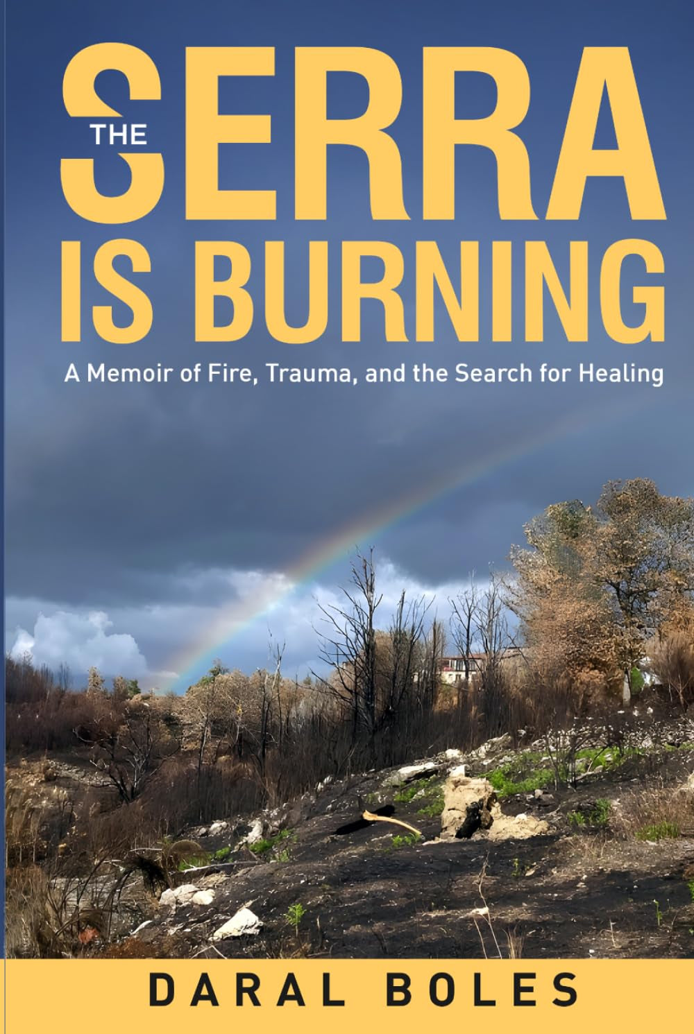 The Serra is Burning: A Memoir of Fire, Trauma, and the Search for Healing
