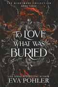 To Love What Was Buried (The Nightmare Collection)
